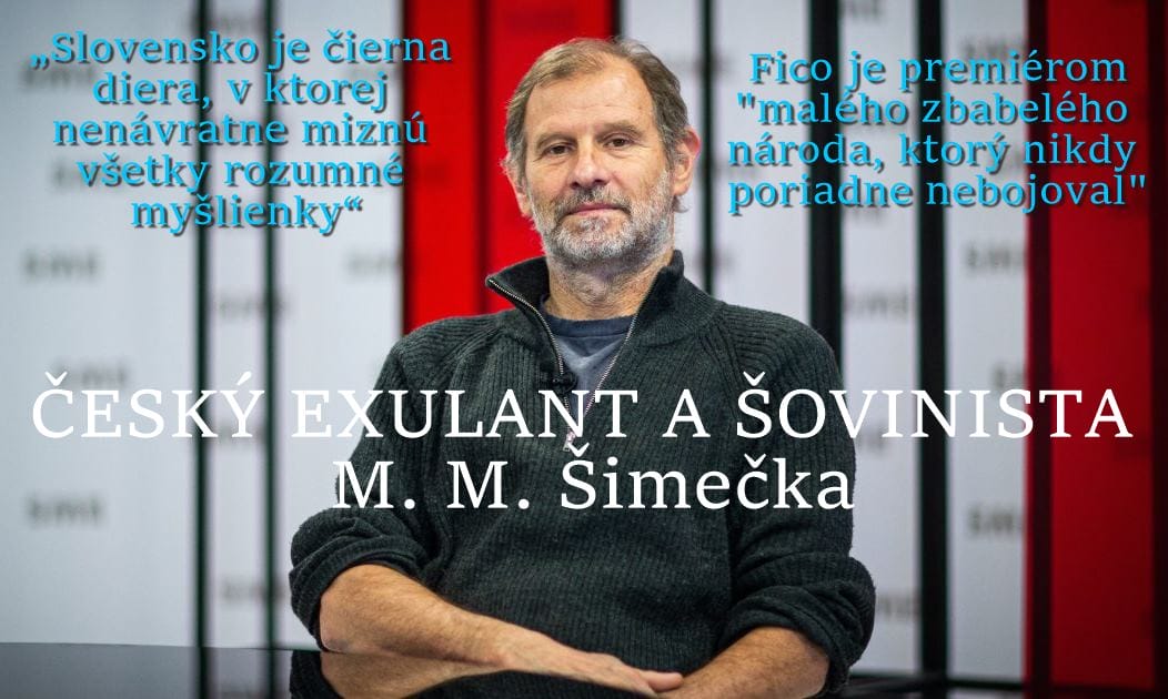 ČESKÝ EXULANT M. M. Šimečka. Sú v tomto národe postihnutí len Matovič, Remišová a spol?