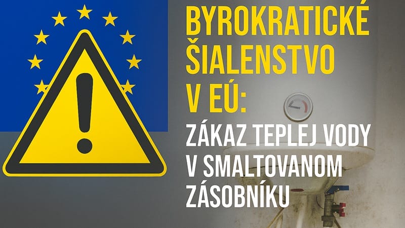 Byrokratické šialenstvo v EÚ: Zákaz teplej vody v smaltovanom zásobníku