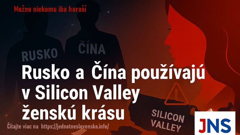 The Times: Rusko a Čína používajú v Silicon Valley „sexuálne zbrane“