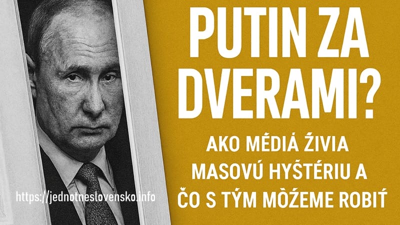 Putin za dverami? Ako médiá živia masovú hystériu a čo s tým môžeme robiť